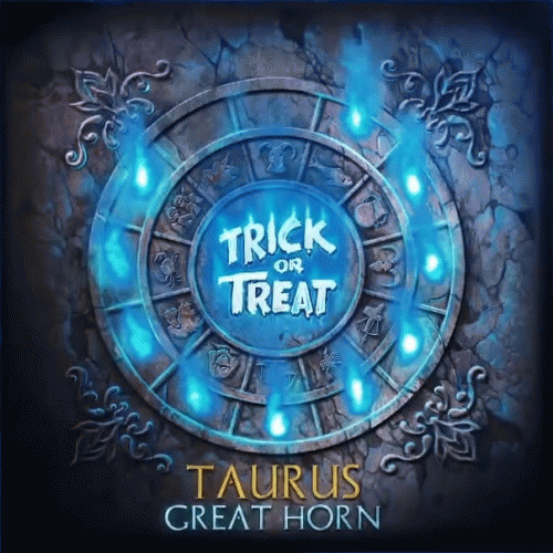 Trick Or Treat : Taurus: Great Horn
